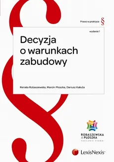 Decyzja o warunkach zabudowy - Marcin Płoszka, Renata Robaszewska, Dariusz Kałuża