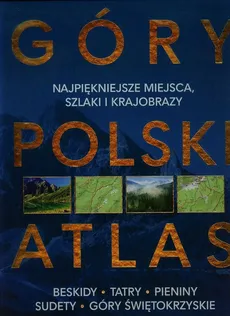 Góry Polski Atlas - Artur Urban, Marek Zygmański, Barbara Zygmańska