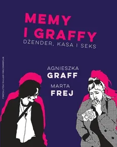 Memy i graffy - Marta Frej, Agnieszka Graff