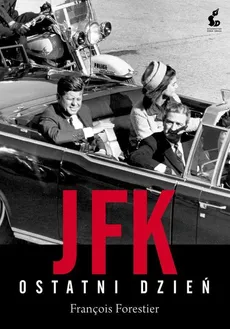JFK Ostatni dzień - François Forestier