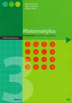 Matematyka 3 Podręcznik Zakres podstawowy - Marcin Kurczab, Elżbieta Świda, Elżbieta Kurczab