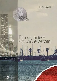 Agencja Dimoon Ten się śmieje kto umrze ostatni - Outlet - Ela Graf