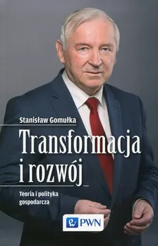 Transformacja i rozwój - Stanisław Gomułka 