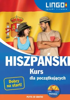 Hiszpański Kurs dla początkujących + CD - Justyna Jannasz, Julia Możdżyńska, Małgorzata Szczepanik, Danuta Zgliczyńska