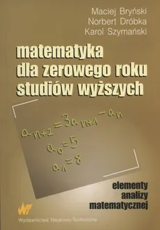 Matematyka dla zerowego roku studiów wyższych - Maciej Bryński, Norbert Dróbka, Karol Szymański