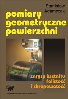 Pomiary geometryczne powierzchni - Stanisław Adamczak
