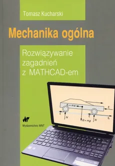 Mechanika ogólna - Tomasz Kucharski