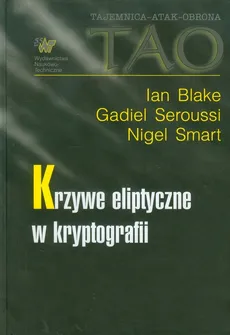 Krzywe eliptyczne w kryptografii - Ian Blake, Gadiel Seroussi, Nigel Smart