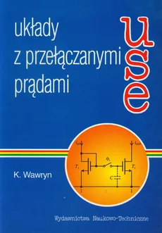Układy z przełączanymi prądami - Krzysztof Wawryn