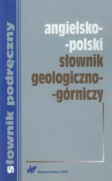 Angielsko-polski słownik geologiczno-górniczy - Outlet - Monika Barańska, Ewa Romkowska