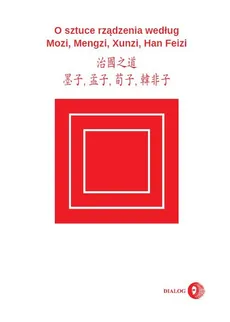 O sztuce rządzenia według Mozi, Mengzi, Xunzi, Han Feizi - Outlet - Feizi Han, Mengzi, Mozi, Xunzi
