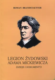 Legion żydowski Adama Mickiewicza - Roman Brandstaetter