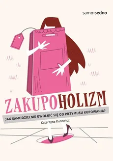 Zakupoholizm - Katarzyna Kucewicz