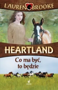 Heartland 5 Co ma być to będzie - Lauren Brooke