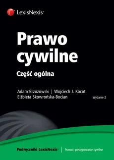 Prawo cywilne Część ogólna - Adam Brzozowski, J.Wojciech Kocot, Elżbieta Skowrońska-Bocian