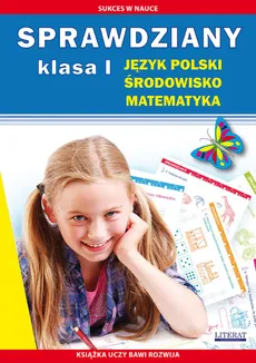 Sprawdziany Klasa I Język polski, środowisko, matematyka - Outlet - Beata Guzowska, Iwona Kowalska