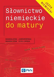 Słownictwo niemieckie do matury - Magdalena Jaworowska, Magdalena Zielińska