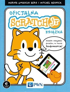 Oficjalny podręcznik ScratchJr - Mitchel Resnick, Marina Umaschi-Bers