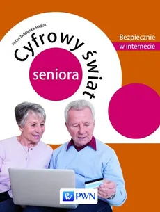 Cyfrowy świat seniora - Alicja Żarowska-Mazur