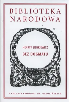 Bez dogmatu - Henryk Sienkiewicz