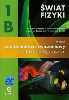 Świat fizyki 1B Zeszyt przedmiotowo-ćwiczeniowy - Małgorzata Godlewska, Maria Rozenbajgier, Ryszard Rozenbajgier
