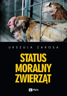 Status moralny zwierząt - Urszula Zarosa 