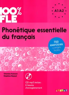 100% FLE Phonétique essentielle du français niv. A1/A2 - Livre + CD - Chanèze Kamoun, Delphine Ripaud