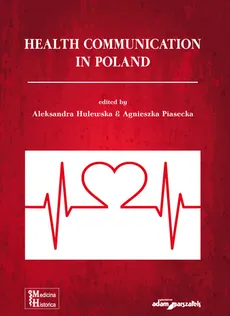 Health Communication in Poland - Aleksandra Hulewska, Agnieszka Piasecka