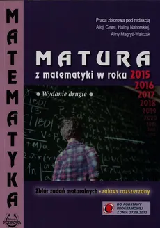 Matura z matematyki w roku 2015 Zbiór zadań maturalnych Zakres rozszerzony - Outlet