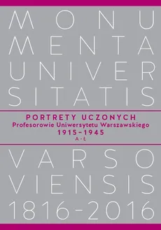 Portrety Uczonych Profesorowie Uniwersytetu Warszawskiego 1915−1945, A−Ł