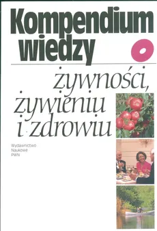 Kompendium wiedzy o żywności, żywieniu i zdrowiu - Outlet - Jan Gawęcki, Teresa Mossor-Pietraszewska