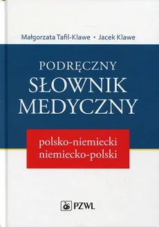 Podręczny słownik medyczny polsko-niemiecki, niemiecko-polski - Outlet - Jacek Klawe, Małgorzata Tafil-Klawe