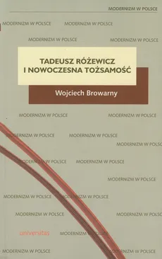 Tadeusz Różewicz i nowoczesna tożsamość - Outlet - Wojciech Browarny