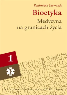 Bioetyka t.1 - Outlet - Kazimierz Szewczyk