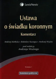 Ustawa o świadku koronnym Komentarz - Outlet - Andrzej Kiełtyka, Andrzej Ważny, Bolesław Kurzępa