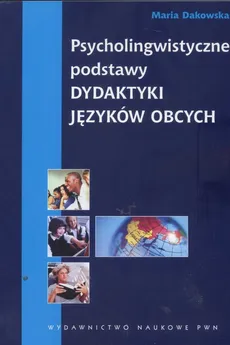 Psycholingwistyczne podstawy dydaktyki języków obcych - Outlet - Maria Dakowska