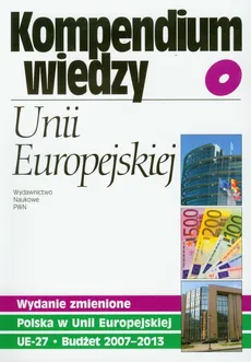 Kompendium wiedzy o Unii Europejskiej. Outlet - uszkodzona okładka - Outlet