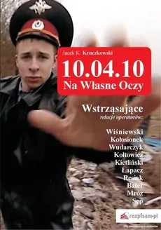 10.04.10 − Na własne oczy - Jacek Kruczkowski