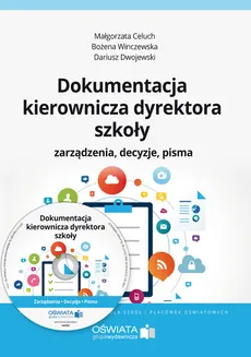 Dokumentacja kierownicza dyrektora szkoły + CD - Outlet - Bożena Winczewska, Dariusz Dwojewski, Małgorzata Celuch
