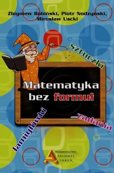 Matematyka bez formuł - Zbigniew Bobiński, Piotr Nodzyński, Mirosław Uscki
