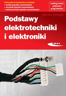 Podstawy elektrotechniki i elektroniki - Marian Doległo