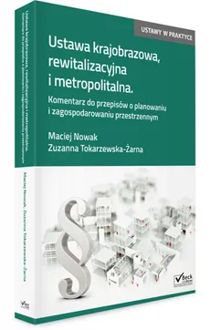 Ustawa krajobrazowa, rewitalizacyjna i metropolitalna - Outlet - Nowak Maciej J., Zuzanna Tokarzewska-Żarna