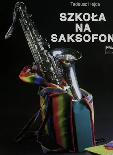 Szkoła na saksofon - Tadeusz Hejda