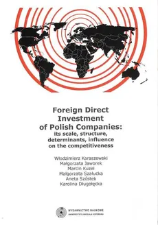 Foreign Direct Investment of Polish Companies - Outlet - Małgorzata Jaworek, Włodzimierz Karaszewski, Marcin Kuzel, Małgorzata Szałucka, Aneta Szóstek