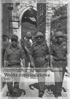 Wojna sześciodniowa 1967 - Krzysztof Kubiak, Nadolski Łukasz Mamert