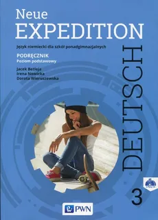 Neue Expedition Deutsch 3 Podręcznik + 2CD Poziom podstawowy - Jacek Betleja, Irena Nowicka, Dorota Wieruszewska