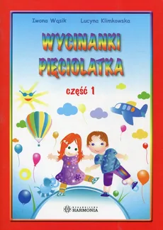 Kolorowy świat Wycinanki pięciolatka Część 1 - Outlet - Lucyna Klimkowska, Iwona Wąsik