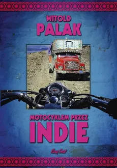 Motocyklem przez Indie - Witold Palak