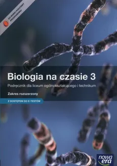 Biologia na czasie 3 Podręcznik Zakres rozszerzony + E-Testy - Franciszek Dubert, Marek Jurgowiak, Maria Marko-Worłowska
