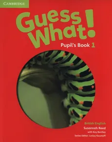 Guess What! 1 Pupil's Book - Kay Bentley, Susannah Reed